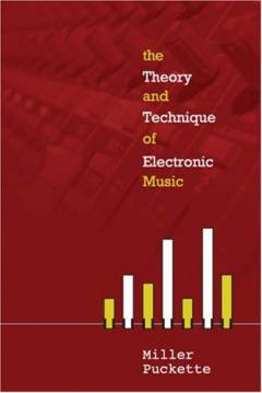 The theory and technique of electronic music