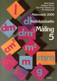 Matematik 2000 - temabog 4.-5. klassetrin -- Aktivitetshæfte. Måling 5
