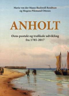 Anholt : øens postale og trafikale udvikling fra 1785-2017