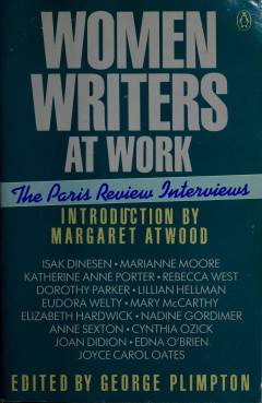 Women writers at work : the Paris Review interviews