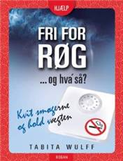 Fri for røg - og hva så? : kvit smøgerne og hold vægten