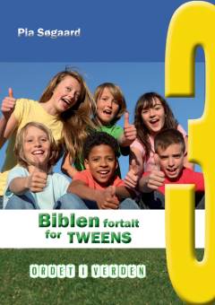 Biblen fortalt for tweens. Bind 3 : Ordet i verden