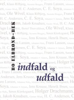 Indfald og udfald : studier i dansk litteraturhistorie