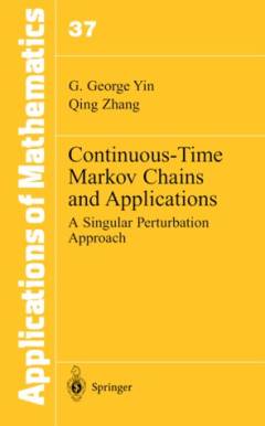 Continuous-Time Markov Chains and Applications : A Singular Perturbation Approach