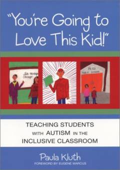 "You're going to love this kid!" : teaching students with autism in the inclucive classroom