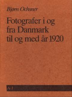 Fotografer i og fra Danmark til og med år 1920. A-J