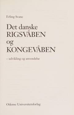 Det danske rigsvåben og kongevåben : udvikling og anvendelse