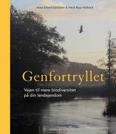 Genfortryllet : vejen til mere biodiversitet på din landejendom