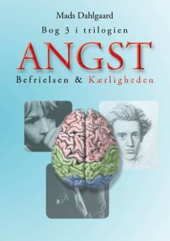 Angst : befrielsen & kærligheden. Bog 3