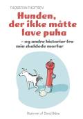 Hunden, der ikke måtte lave puha - og andre historier fra min skaldede morfar
