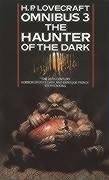 The H.P. Lovecraft Omnibus 3 : The haunter of the dark and other tales