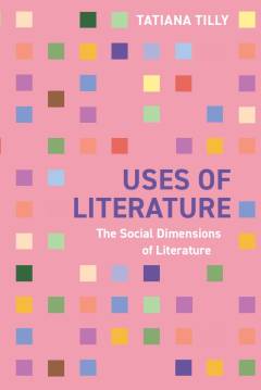 Uses of literature : the social dimensions of literature