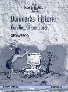 Danmarks historie - fra flint til computer -- Opgavebog