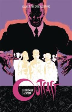 Outcast. Volume 7 : The darkness grows