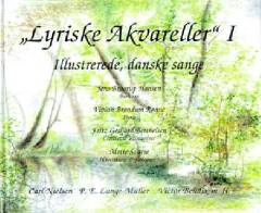 Lyriske akvareller. Bind 1 : Illustrerede, danske sange