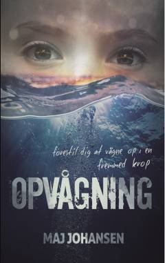 Opvågning : forestil dig at vågne op i en fremmed krop