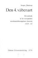 Den 4. våbenart : hovedtræk af de europæiske modstandsbevægelsers historie 1939-45