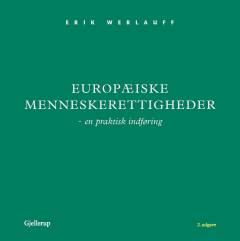 Europæiske menneskerettigheder : en praktisk indføring