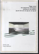 Trigger zoner, den babylonske champagne, afvikling af nite-walkers, jeg har det som om jeg har set dig før