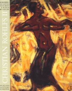 Christian Rohlfs : Bestandskatalog seiner Werke im Schleswig-Holsteinischen Landesmuseum Schloss Gottorf, Schleswig