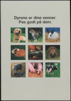 Dyrene er dine venner - pas godt på dem