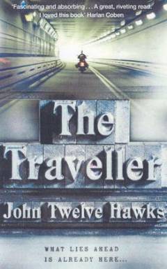 The traveller : John Twelve Hawks