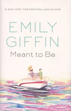 Meant to be : a novel