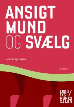 Ansigt, mund og svælg : undersøgelse og behandling af dysfagi og tilgrænsende problemer