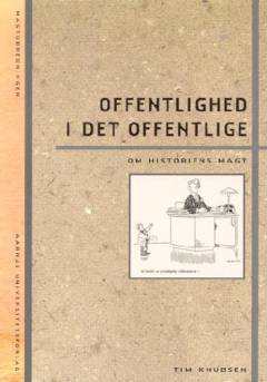 Offentlighed i det offentlige : om historiens magt