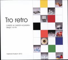 Tro retro : Christel & Christer Holmgren - design i vor tid