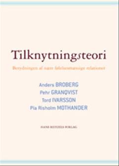 Tilknytningsteori : betydningen af nære følelsesmæssige relationer