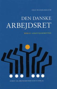 Den danske arbejdsret. Bind 2 : Ansættelsesretten