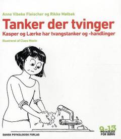 Tanker der tvinger : Kasper og Lærke har tvangstanker og -handlinger