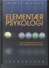 Elementær psykologi : med netadgang til mere end 1000 perspektiverende artikler fra "Forskningsnyt fra psykologi"