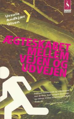 Ægteskabet mellem vejen og udvejen : digte