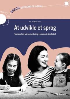 At udvikle et sprog : Tomasellos børneforskning i en dansk kontekst