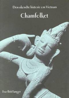 Chamfolket : den ukendte historie om Vietnam