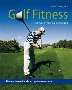 Golf fitness : stærkere fysik og bedre golf