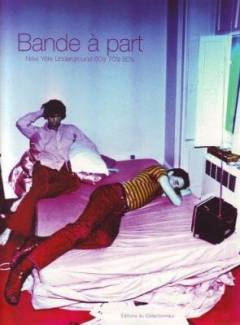 Bande à part : New York underground 60's 70's 80's