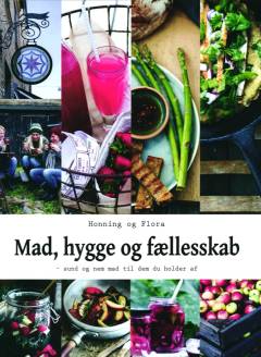 Mad, hygge og fællesskab : sund og nem mad til dem du holder af