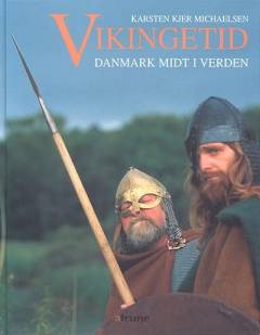 Vikingetid : Danmark midt i verden