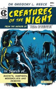 Creatures of the night : in search of ghosts, vampires, werewolves and demons