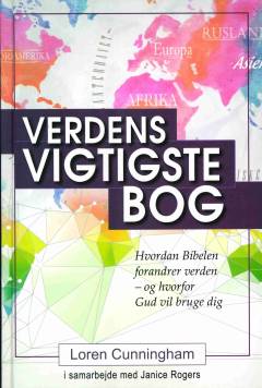 Verdens vigtigste bog : hvordan Bibelen forandrer verden - og hvorfor Gud vil bruge dig