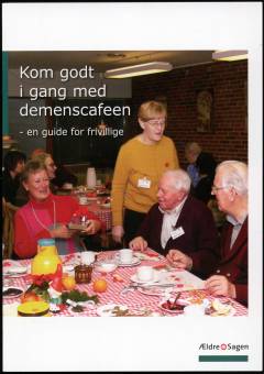 Kom godt i gang med demenscafeen - en guide for frivillige