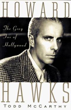 Howard Hawks : the grey fox of Hollywood