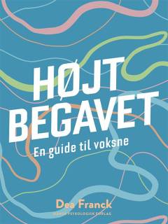 Højtbegavet : en guide til voksne