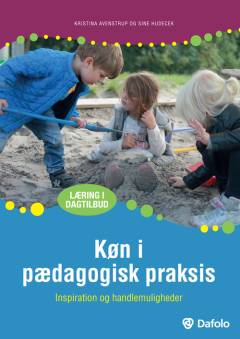 Køn i pædagogisk praksis : inspiration og handlemuligheder