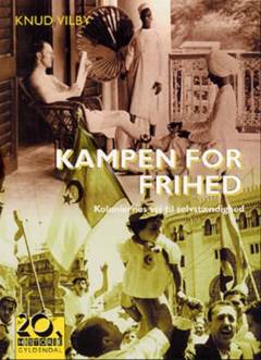 Kampen for frihed : koloniernes vej til selvstændighed