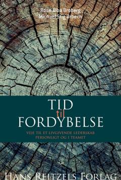 Tid til fordybelse : veje til et livgivende lederskab personligt og i teamet