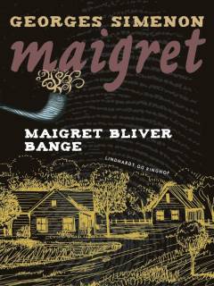Maigret bliver bange